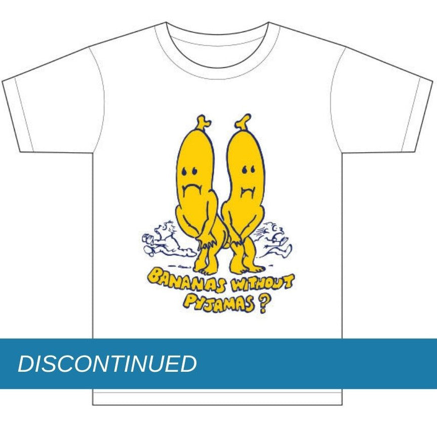 T-Shirt: Bananas without Pyjamas - Adult sizes - Discontinued